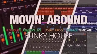 Funky House Ableton Live, FL Studio, Cubase, Logic Pro X Template - Movin' Around