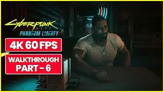 CYBERPUNK 2077: PHANTOM LIBERTY Walkthrough Part 6 [Hard] [4K 60FPS]