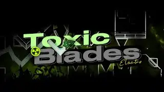 Toxic Blades 100% [Old top 1 challenge]