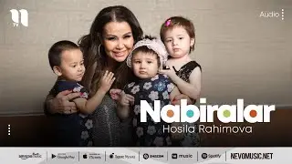 Hosila Rahimova - Nabiralar (music version)