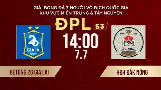 🔴Trực tiếp: Betong 26 Gia Lai - HĐH Đắk Nông | Giải bóng đá 7 người VĐQG Bia Saigon Cup 2024 