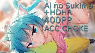 ACC choked 400PP on Ai no Sukima +HDHR