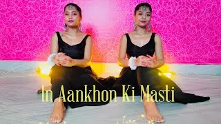 In Aankhon Ki Masti (Remix) | Dance Cover | Dimpi & Simpi Choreography