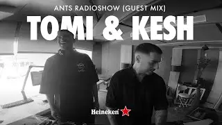 Tomi & Kesh | ANTS RADIOSHOW (Guest Mix)