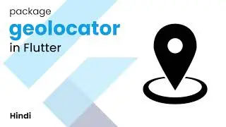 geolocator in Flutter | Get current location in Flutter | Best Flutter Packages #4 | Hindi
