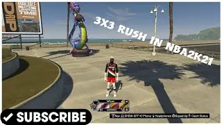 I played 3x3 Rush in NBA2K21