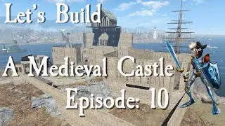 Let's Build A Medieval Castle: Episode 10