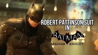 Batman: Arkham Knight - NEW ROBERT PATTINSON SUIT(OFFICIAL)