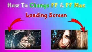 How To Change FF & FF Max Loading Screen | FF Background Image Change Method