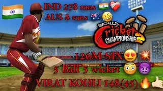 Wcc2|| virat 148(45)😳🔥|| 5 ball 5 wicket 😈|| india 278 runs aus 8 runs🤣🤣