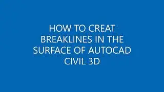 HOW TO CREATES BREAK-LINES IN SURFACE OF AUTO CAD CIVIL 3D