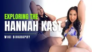 Hannah Kast : Wiki Biography, Brand Ambassador, Age, Height, Weight,, Net worth, Family, Lifestyle,