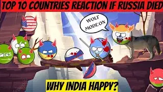 Top 10 Countries reaction if Russia Died 💀| Why India happy?