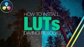 HOW TO: INSTALL LUTS IN DAVINCI RESOLVE 14