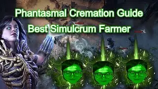 The BEST Simulacrum Farmer - Phantasmal Cremation Guide