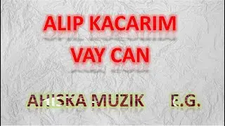 ALIP KACARIM VAY CAN (Ахыска)(AHISKA MÜZIK)