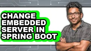 How to Change Embedded Server in Spring Boot - Full Guide