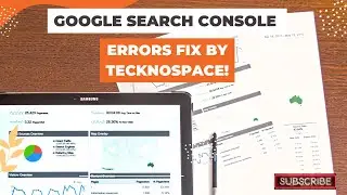 Google search Console Errors Fix by Tecknospace!