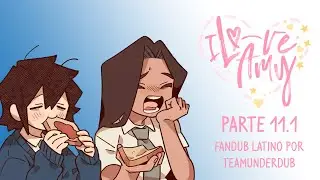 I LOVE AMY (FANDUB EN ESPAÑOL POR #TeamUnderDub) || PARTE 11.1