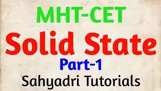 Solid State | MHT-CET | Part-1