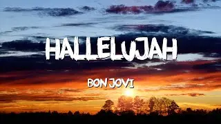 Hallelujah - Bon Jovi (Lyrics)