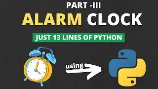 Build your own alarm clock using python || alarm clock python || python projects