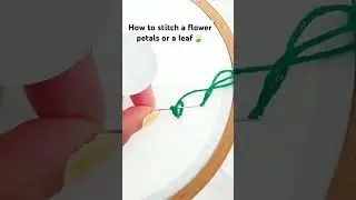 How to Stitch a Flower Petal or a #leaf #shortvideo #youtubeshorts #howto #embroidery #shots #nevina