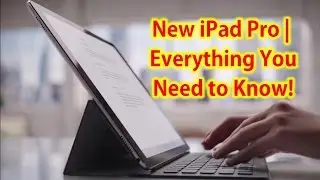 New iPad Pro | Everything You Need to Know