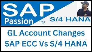 GL Account Changes SAP ECC VS S/4 HANA