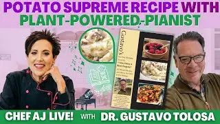Potato Supreme Recipe with Dr. Gustavo Tolosa The Plant-Powered-Pianist | CHEF AJ LIVE!
