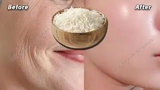 70-years-old Secret Recipe! Rice is a Million times Stronger than Botox,Erase Wrinkles and age spots
