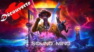In Sound Mind -  Let's Play Découverte