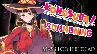Overlord Mass For The Dead - EXPLOSION! EXPLOSION! EXPLOSION! (KonoSuba Collab)