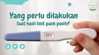 Yang perlu dilakukan setelah hasil test pack positif