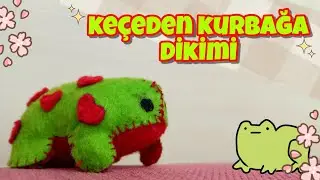 🐸Keçeden 3D Kurbağa Dikimi🐸DIY 3D Frog Plush🐸Ebrar Yazıcı