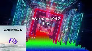 Warhawk947 - Fly [AUDIO]