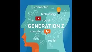 The Unique Characteristic of Generation Z