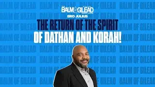 "The Return Of The Spirit Of Dathan And Korah!"