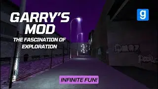 Garry's Mod: The Fascination of Exploration