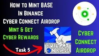 How to Mint Base In Binance Cyber Connect Airdrop & Get Cyber Reward🎁Social Summer Task 5 Mint Base.