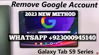 SUMSUNG TAB S9 ULTRA FRP BYPASS Samsung Galaxy Tab S9/S9+/S9 Ultra