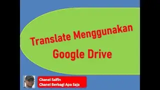Cara Menerjemahkan Dokumen Menggunakan Google Drive