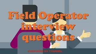 Field Operator interview questions