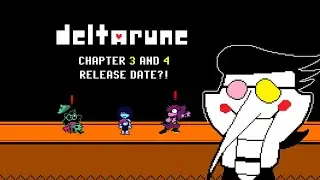 DELTARUNE Chapter 3 & 4 release this year... right?