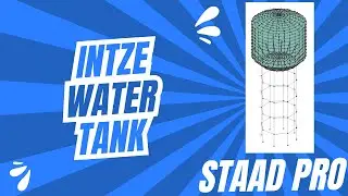 Intze Water Tank Modelling in STAAD || With Design Document and Detailed Steps