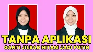 Cara Merubah Warna Jilbab Hitam Menjadi Putih