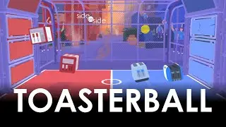 Side By Side: Toasterball