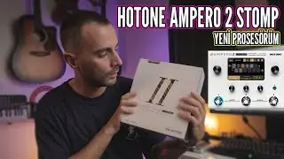 Yine Yeni Pedal Aldım (Hotone Ampreto ii Stomp)