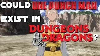 Could One Punch Man Exist in Dungeons and Dragons?