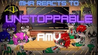 Start Of The Year Mha Reacts (Sort of) || Unstoppable amv || PT.2 ||READ DESC||(◕દ◕)Koshi~Blush(◕દ◕)